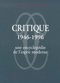 Critique 1946-1996. Une Encyclopedie De L'Esprit Moderne