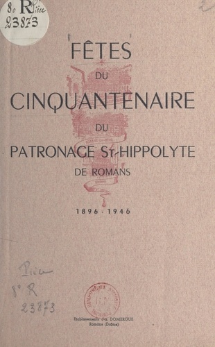 Fêtes du cinquantenaire du patronage St-Hippolyte de Romans, 1896-1946