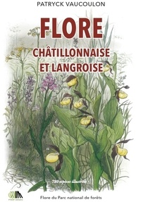 Patryck Vaucoulon - Flore châtillonnaise et langroise - 780 espèces illustrées.