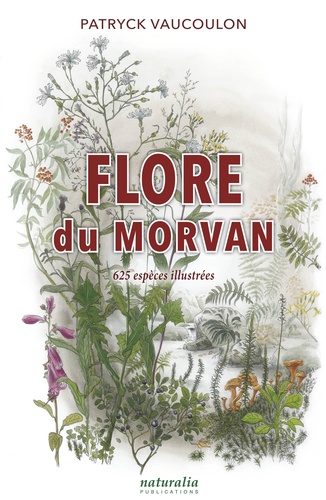 Flore du Morvan. 625 espèces illustrées