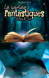 Les aventures fantastiques d'Ava et Tim Tome 1
