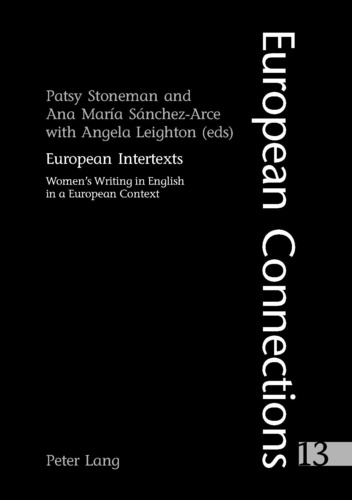 Patsy Stoneman et Ana maria Sanchez-arce - European Intertexts - Women’s Writing in English in a European Context.