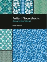 Pattern Sourcebook: Around the World - 250 Patterns for Projects and Designs.