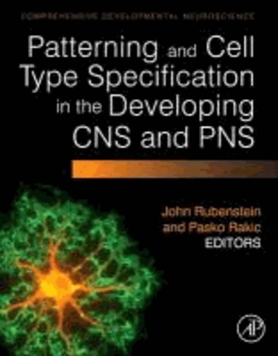 Patterning and Cell Type Specification in the Developing CNS and PNS - Comprehensive Developmental Neuroscience.