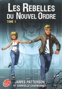 Les rebelles du Nouvel Ordre Tome 1