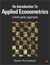 An Introduction To Applied Econometrics : A Time