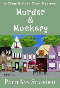 Murder &amp; Mockery (Cryptic Cove Cozy Mystery Series Book 3)
