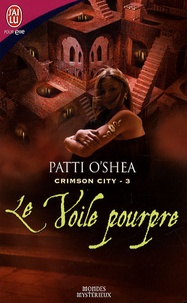 Patti O'Shea - Crimson City Tome 3 : Le Voile pourpre.