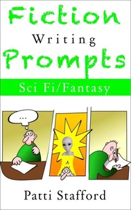 Fiction Writing Prompts: SciFi & Fantasy