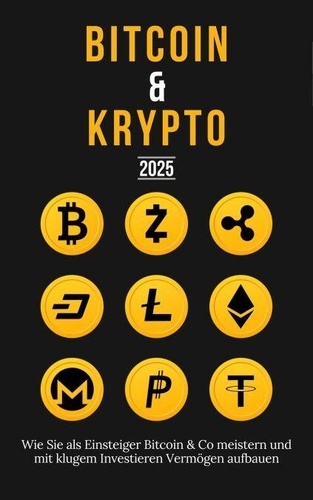 Bitcoin & Krypto 2025: Wie Sie als Einsteiger... de Pattin Tigerson ...