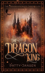  Patty Jansen - The Dragon King - Dragonspeaker Chronicles, #3.