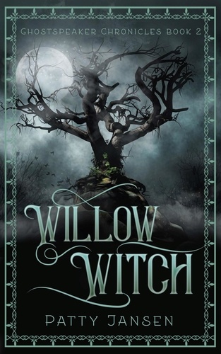  Patty Jansen - Willow Witch - Ghostspeaker Chronicles, #2.