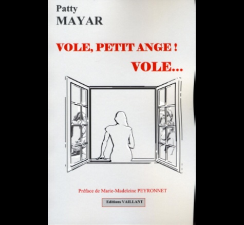Patty Mayar - Vole petit ange ! Vole.