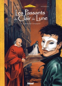  Paturaud et  Mosdi - Les Passants du Clair de Lune Tome 1 : La Fraternal Compagnia.