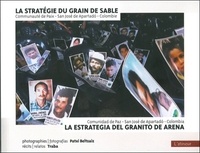 Patxi Beltzaiz et  Traba - La stratégie du grain de sable - Communauté de Paix, San José de Apartado, Colombie.
