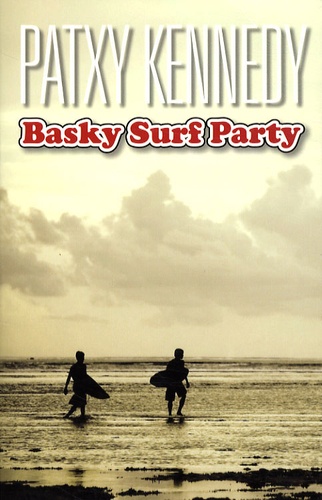 Patxy Kennedy - Basky Surf Party.