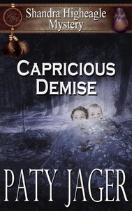  Paty Jager - Capricious Demise - Shandra Higheagle Mystery, #15.