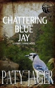  Paty Jager - Chattering Blue Jay - Gabriel Hawke Novel, #4.