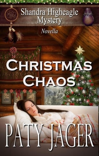  Paty Jager - Christmas Chaos - Shandra Higheagle Mystery, #17.