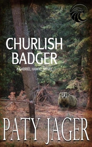  Paty Jager - Churlish Badger - Gabriel Hawke Novel, #8.