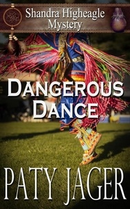  Paty Jager - Dangerous Dance - Shandra Higheagle Mystery, #11.
