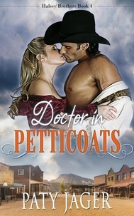  Paty Jager - Doctor in Petticoats - Halsey Brothers Series, #4.