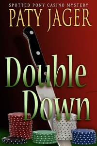  Paty Jager - Double Down - Spotted Pony Casino Mystery, #3.