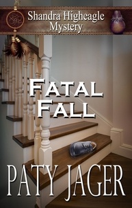  Paty Jager - Fatal Fall - Shandra Higheagle Mystery, #8.