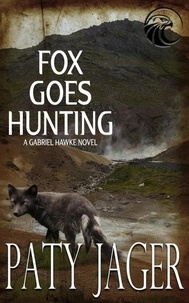  Paty Jager - Fox Goes Hunting - Gabriel Hawke Novel, #5.