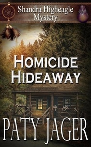  Paty Jager - Homicide Hideaway - Shandra Higheagle Mystery, #12.