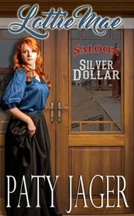  Paty Jager - Lottie Mae - Silver Dollar Saloon, #2.