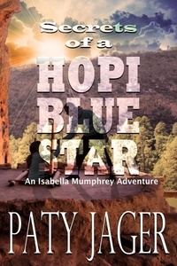  Paty Jager - Secrets of a Hopi Blue Star - Isabella Mumphrey Adventure Series, #3.