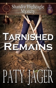  Paty Jager - Tarnished Remains - Shandra Higheagle Mystery, #2.