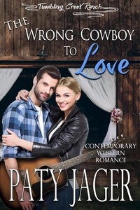  Paty Jager - The Wrong Cowboy to Love - Tumbling Creek Ranch, #3.