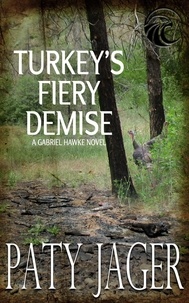  Paty Jager - Turkey's Fiery Demise - Gabriel Hawke Novel, #6.