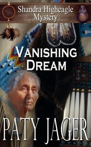  Paty Jager - Vanishing Dream - Shandra Higheagle Mystery, #16.