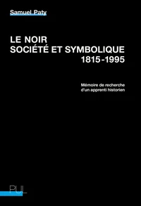 Le noir, société et symbolique, 1815-1995
