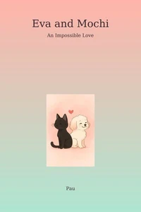 Eva and Mochi - An Impossible Love