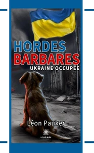 Hordes barbares Ukraine occupée