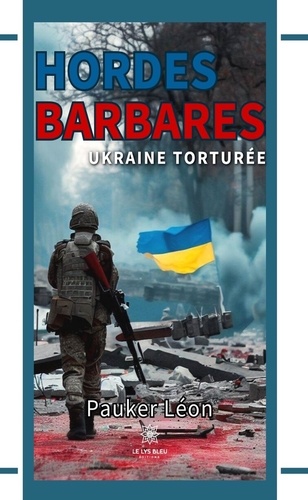 Hordes barbares. Ukraine torturée