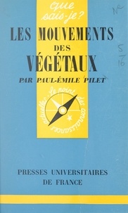 Paul-Émile Pilet et Paul Angoulvent - Les mouvements des végétaux.