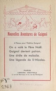 Paul A. Aldoni - Nouvelles aventures de Guignol - 4 pièces pour théâtre Guignol.