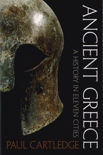 Paul A. Cartledge - Ancient Greece - A History in Eleven Cities.