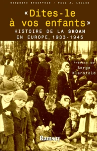 Dites-Le A Vos Enfants. Histoire De La Shoah En Europe, 1933-1945