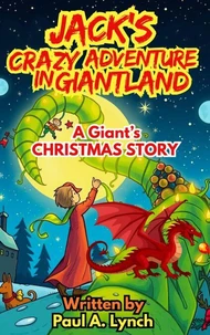 Jack's Crazy Adventure in Giantland: A Giant's Christmas Story