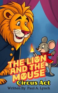 The Lion and the Mouse: Circus Act