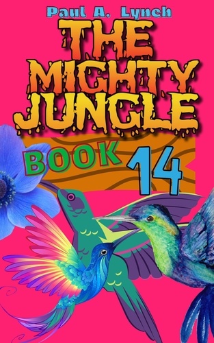  Paul A. Lynch - The Mighty Jungle - The Mighty Jungle, #14.