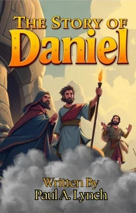The Story of Daniel