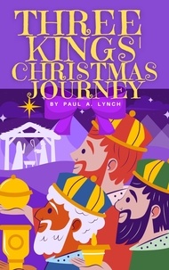  Paul A. Lynch - Three Kings' Christmas Journey.