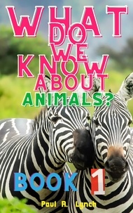  Paul A. Lynch - What Do We Know About Animals? - WHAT DO WE KNOW ABOUT ANIMALS?, #1.